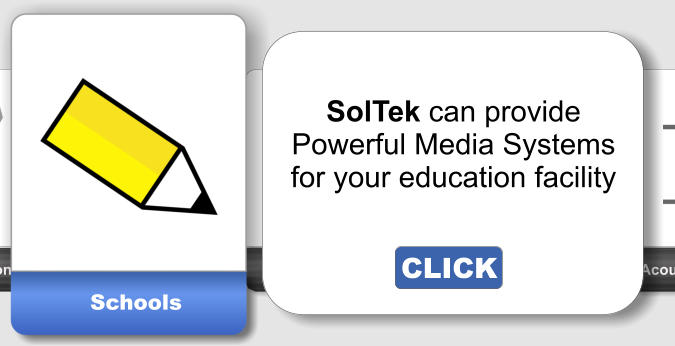 Schools SolTek can provide Powerful Media Systems for your education facility CLICK